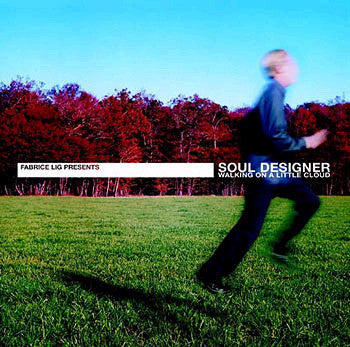 Fabrice Lig Presents Soul Designer - Walking On A Little Cloud