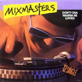 Mixmasters - Don't Cha Wanna Be Loved