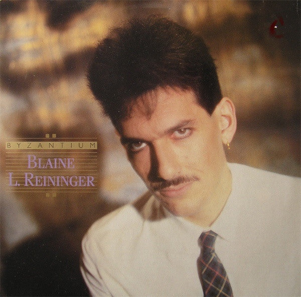 Blaine L. Reininger - Byzantium
