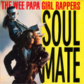Wee Papa Girl Rappers - Soulmate