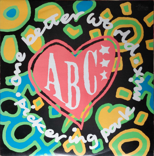 ABC - One Better World (Pickering Park Mix)