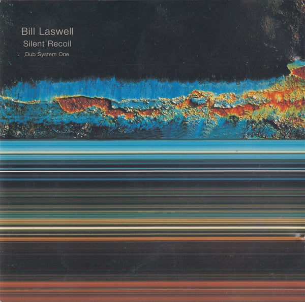Bill Laswell - Silent Recoil: Dub System One