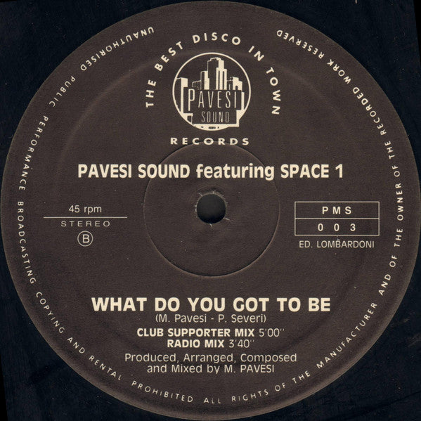 Pavesi Sound Featuring Space 1 - What Do You Got To Be