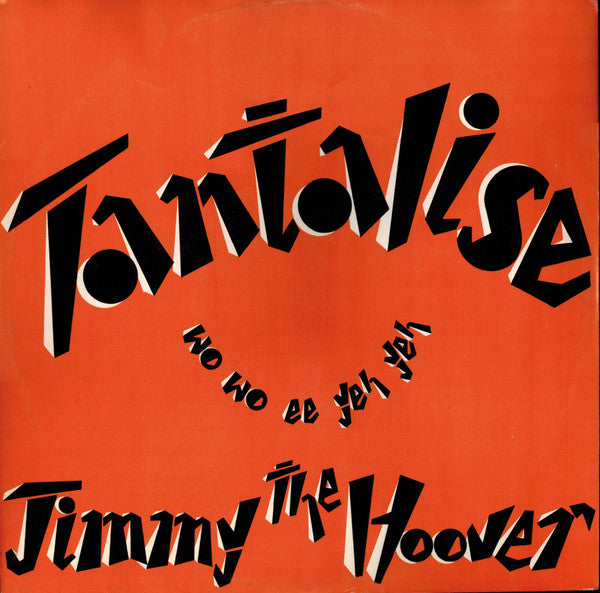 Jimmy The Hoover - Tantalise (Wo Wo Ee Yeh Yeh)