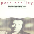 Pete Shelley - Heaven And The Sea