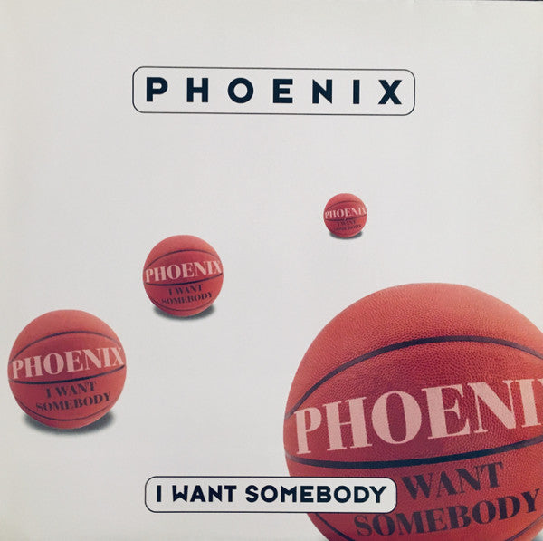 Phoenix (5) - I Want Somebody