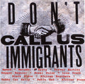 Various - Don't Call Us Immigrants
