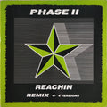 Phase II - Reachin (Remix + 4 Versions)