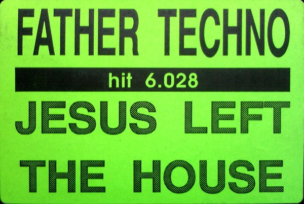 Father Techno - Jesus Left The House