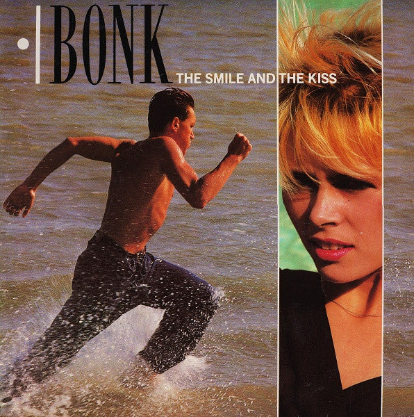 Bonk - The Smile And The Kiss