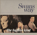 Swans Way - The Fugitive Kind