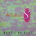 Robin S. - What I Do Best
