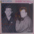 The Catch - Under The Skin