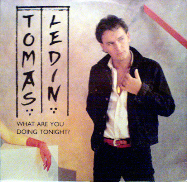 Tomas Ledin - What Are You Doing Tonight?