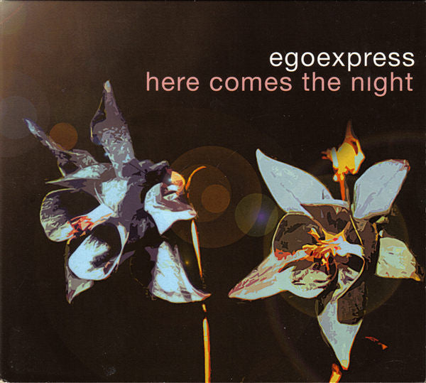 Egoexpress - Here Comes The Night
