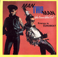 Man 2 Man - Energy Is Eurobeat / Who Knows What Evil?