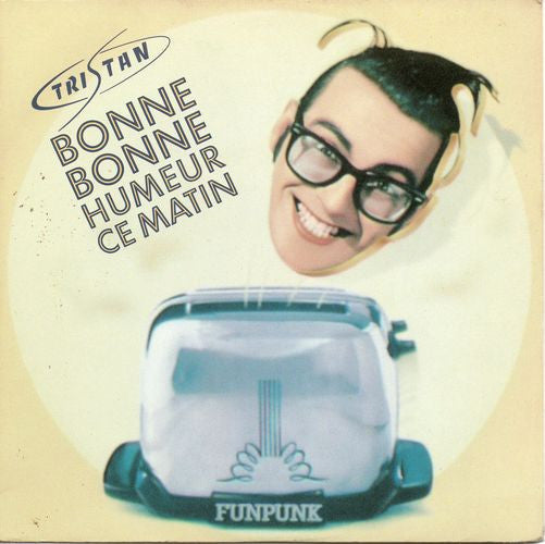 Tristan (2) - Bonne Bonne Humeur Ce Matin