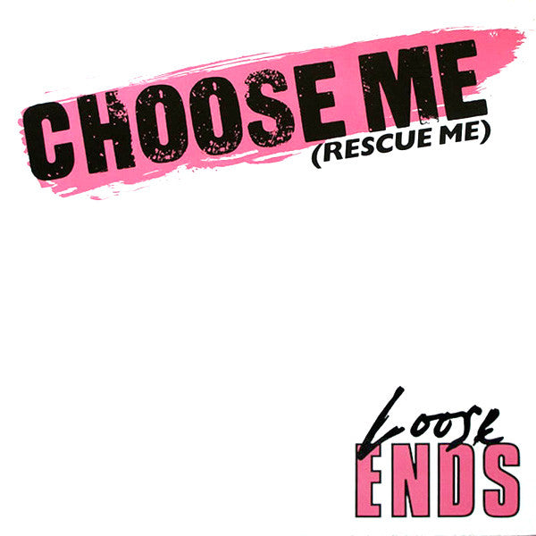 Loose Ends - Choose Me (Rescue Me)