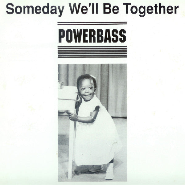 Powerbass - Someday We'll Be Together