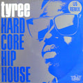 Tyree Cooper - Hardcore Hip House (US Remix)