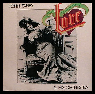 John Fahey & His Orchestra - Old Fashioned Love