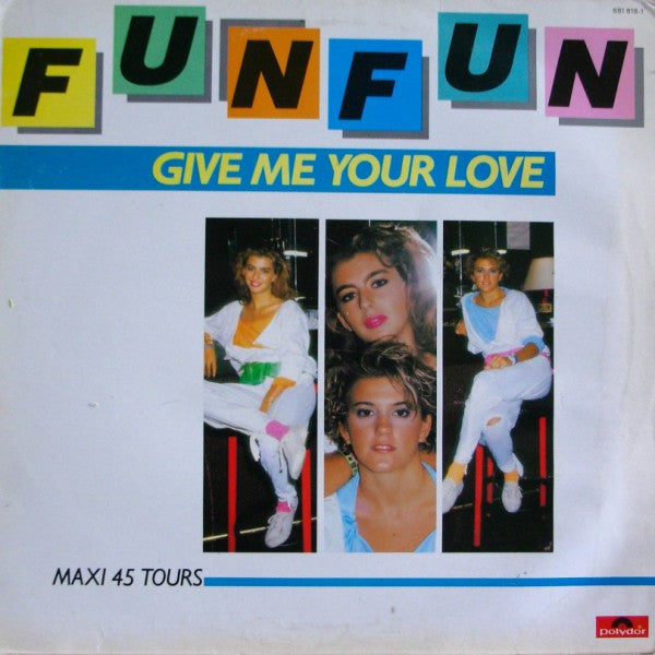 Fun Fun - Give Me Your Love