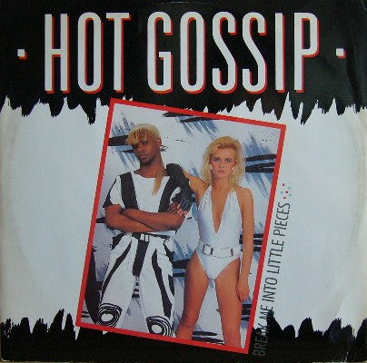 Hot Gossip - Break Me Into Little Pieces