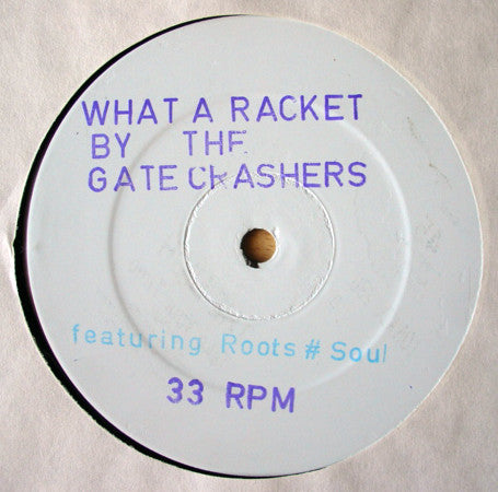 The Gatecrashers - What A Racket
