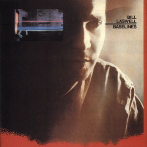 Bill Laswell - Baselines