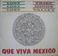 Lost Tribe Of The Lost Minds Of The Lost Valley - Que Viva Mexico