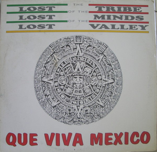 Lost Tribe Of The Lost Minds Of The Lost Valley - Que Viva Mexico