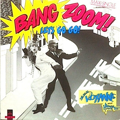 The Real Roxanne - Bang Zoom! (Let's Go-Go)