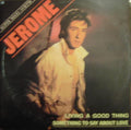 Steve Jerome (2) - Living A Good Thing / Something To Say About Love