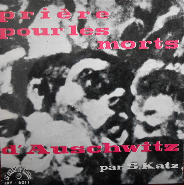 Shalom Katz - Prière Pour Les Morts D'Auschwitz