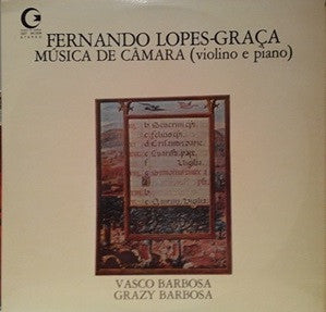 Fernando Lopes-Graça, Vasco Barbosa, Grazi Barbosa - Música De Câmara (Violino E Piano)