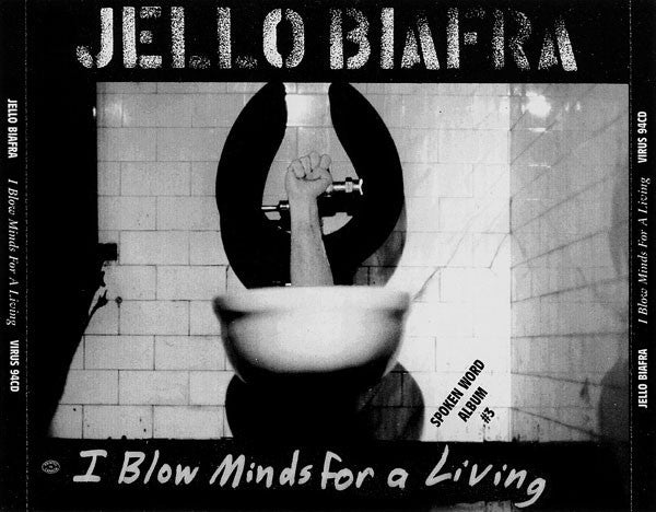 Jello Biafra - I Blow Minds For A Living