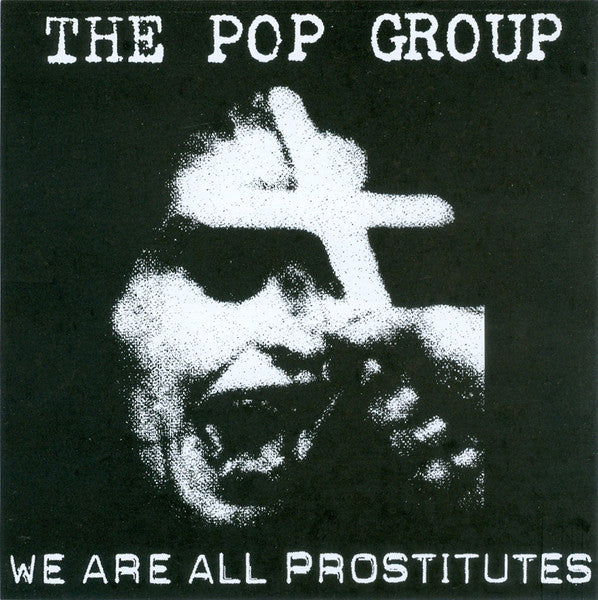 The Pop Group - We Are All Prostitutes
