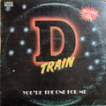 D-Train - You're The One For Me
