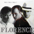 Florence (2) - Hey, Hey, Hey!