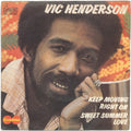 Vic Henderson - Keep Moving Right On / Sweet Summer Love