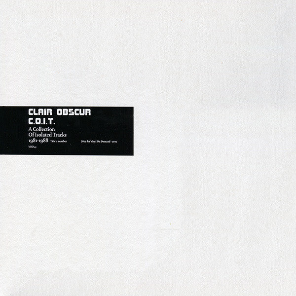 Clair Obscur - C.O.I.T. - A Collection Of Isolated Tracks 1981-1988