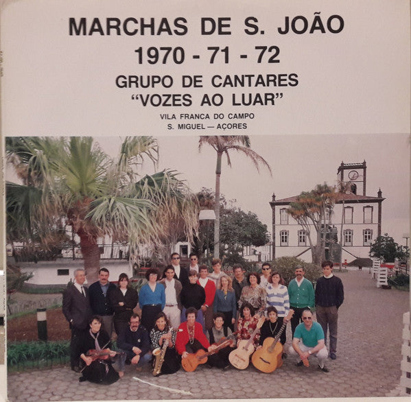 Grupo De Cantares Vozes Ao Luar - Marchas D S. João 1970 - 71 - 72
