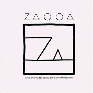 Frank Zappa - Ship Arriving Too Late To Save A Drowning Witch
