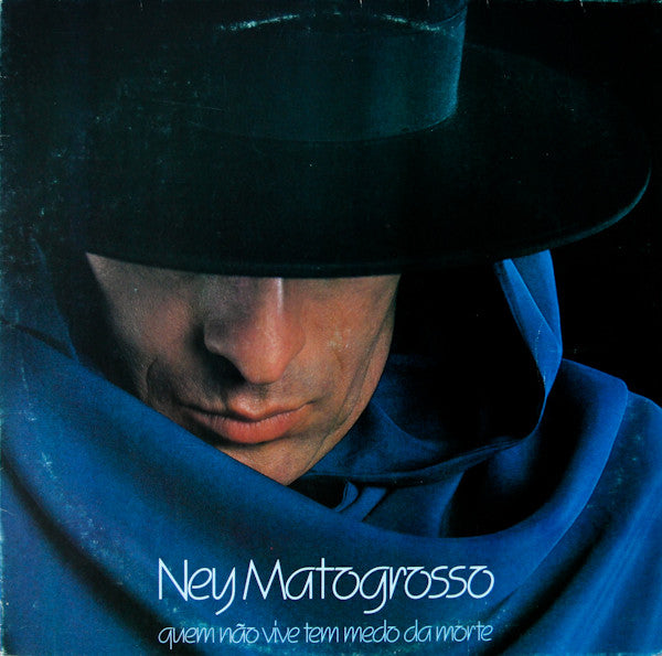 Ney Matogrosso - Quem Não Vive Tem Medo Da Morte