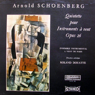 Arnold Schoenberg, Ensemble Instrumental À Vent De Paris Conducted By Roland Douatte - Quintette Pour Instruments À Vent, Opus 26