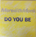Meredith Monk - Do You Be
