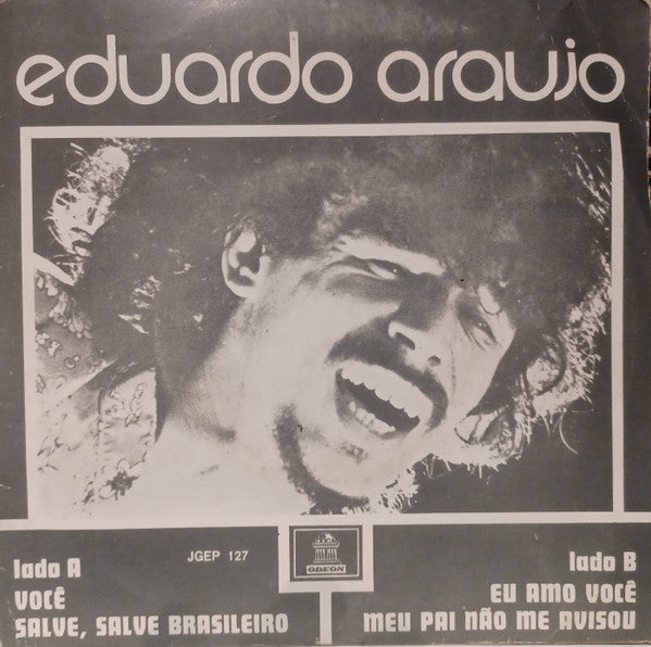 Eduardo Araujo - Você / Salve, Salve Brasileiro / Eu Amo Você / Meu Pai Me Avisou