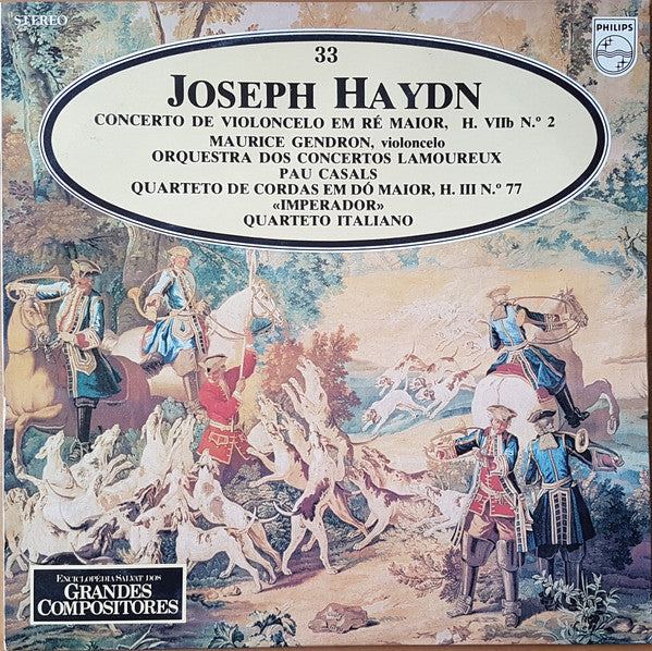 Joseph Haydn - Maurice Gendron, Orchestre Des Concerts Lamoureux, Pablo Casals / Quartetto Italiano - Concerto De Violoncelo Em Ré Maior, H VIIb N.º 2 / Quarteto De Cordas Em Dó Maior, H. III N.º 77 "Imperador"