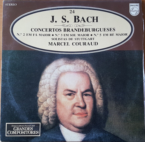 Johann Sebastian Bach, Stuttgarter Solisten, Marcel Couraud - Concertos Brandeburgueses - N.º 2 Em Fá Maior - N.º 3 Em Sol Maior - N.º 5 Em Ré Maior