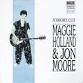 Maggie Holland & Jon Moore - A Short Cut